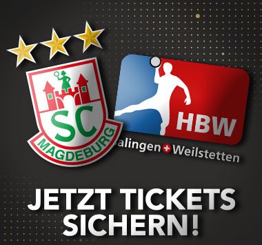 Werbebanner „JETZT TICKETS SICHERN!“ mit den Logos des SC Magdeburg und HBW Balingen-Weilstetten.