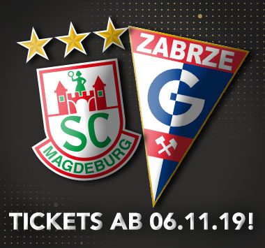 Grafik zum Ticketverkauf mit den Vereinslogos des SC Magdeburg und von Górnik Zabrze sowie dem Text „TICKETS AB 06.11.19!“.
