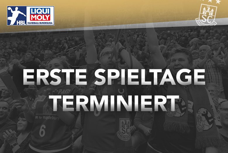Ankündigungsgrafik des SC Magdeburg mit dem Text „ERSTE SPIELTAGE TERMINIERT“ und dem Logo der Liqui Moly Handball-Bundesliga.