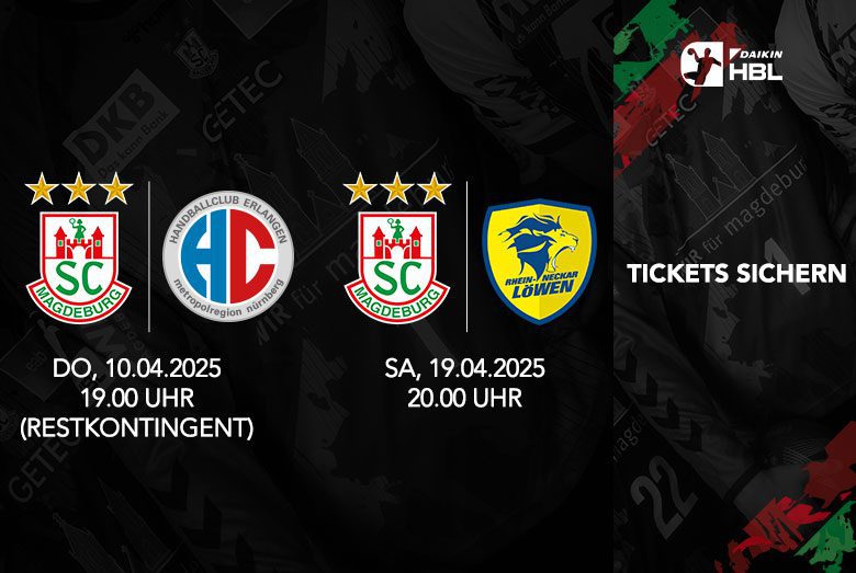 Ticket-Infos: SCM gegen HC Erlangen am 10.04.2025 (Restkontingent) und gegen Rhein-Neckar Löwen am 19.04.2025.